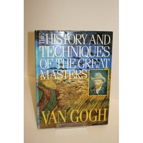 History And Techniques Of The Great Masters: Van Gogh