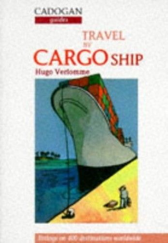 Travel By Cargo Ship (Cadogan Guides)