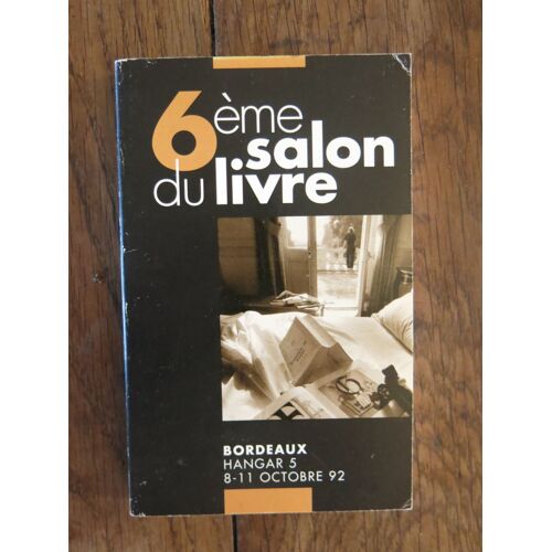 6ème Salon Du Livre Bordeaux Hangar 5, 8-11 Octobre 92
