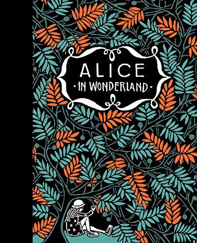 Alice's Adventures In Wonderland & Through The Looking Glass