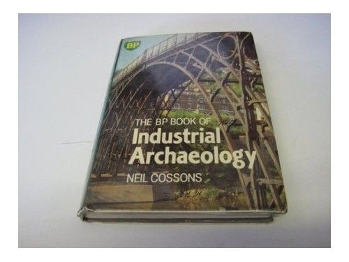The Bp Book Of Industrial Archaeology