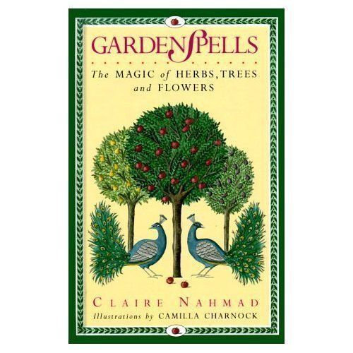 Garden Spells: Magic Of Herbs, Trees And Flowers (Folklore Series)