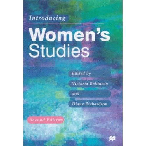 Introducing Women's Studies: Feminist Theory And Practice