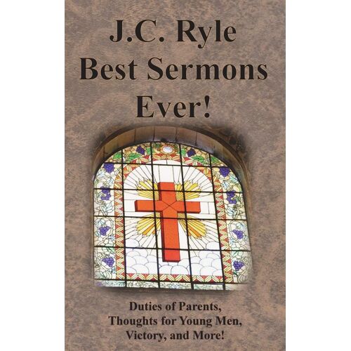 J.C. Ryle Best Sermons Ever!