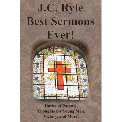 J.C. Ryle Best Sermons Ever!