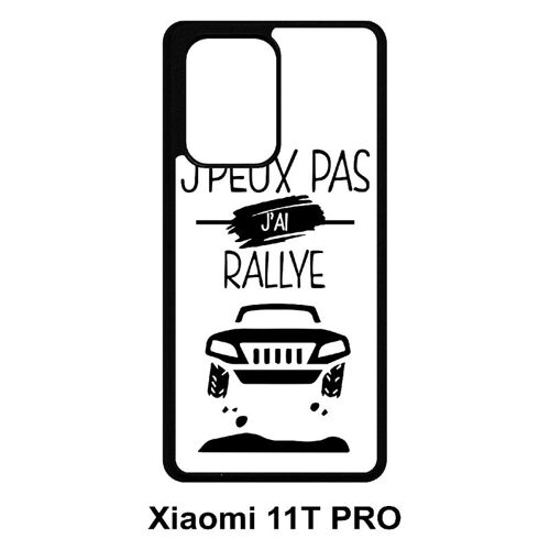 Coque pour xiaomi 11t pro - j peux pas j ai rallye 1 - silicone - noir