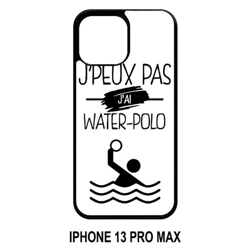 Coque iphone 13 pro max - j peux pas j ai water polo 1 - silicone - noir