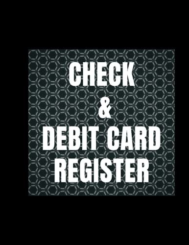 Check & Debit Card Register: Register Book For Checks And Credit Cards Transaction For Small Business And Personal Checkbooks - Checkbook Register ... Tracker Check Log Book- Large Register