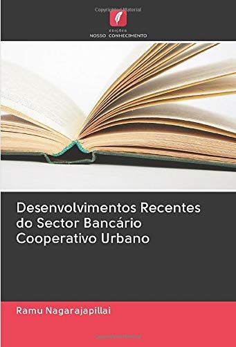 Desenvolvimentos Recentes Do Sector Bancário Cooperativo Urbano