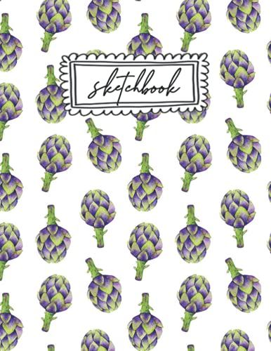 Sketchbook: 120 Pages Blank Drawing Pad For Children Of All Ages At An. Kids Sketchbook, 8.5 X 11 Artichoke Sketchbook For Kids, Journal And Sketch Pad, (Artichoke Lovers Series)