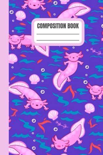 Composition Notebook: Cute Axolotl Aquatic Pattern.Composition Notebook Lined With More Than 100 Pages.Blank Lined - Great Notebook For School 6 X 9 Inch Journal Notebook For School Kids