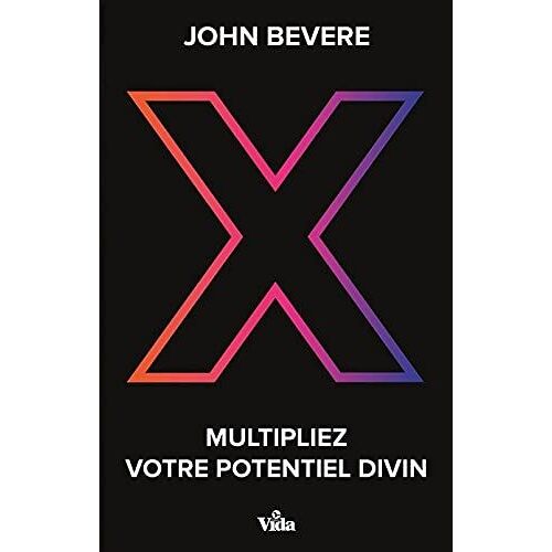 X . Multipliez Votre Potentiel Divin .
