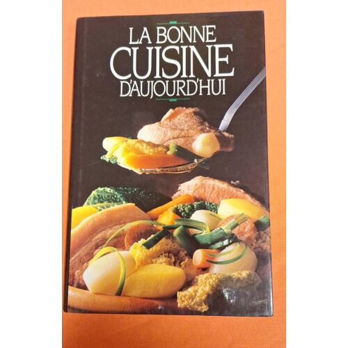La Bonne Cuisine D'aujourd'hui