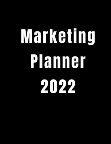 Marketing Planner 2022: Marketing Planner And Calendar 2022