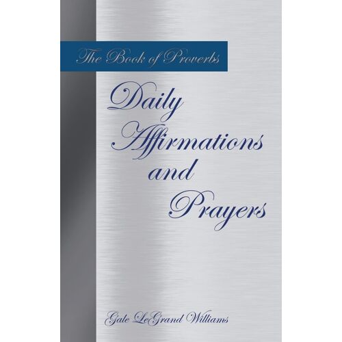 The Book Of Proverbs Daily Affirmations And Prayers
