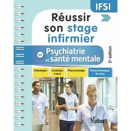 Réussir Son Stage Infirmier En Psychiatrie Et Santé Mentale