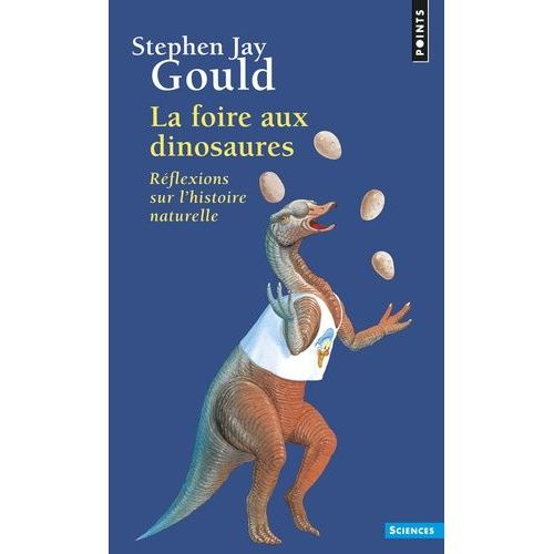 La Foire Aux Dinosaures - Réflexions Sur L'histoire Naturelle