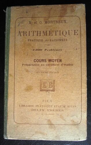 Arithmétique Pratique Et Raisonnée.Cours Moyen Préparation Au Certificat D'études Primaire.Deuxième Édition