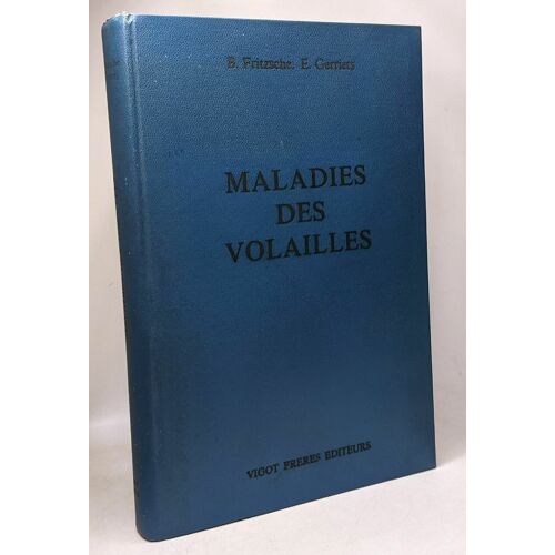 Maladies Des Volailles - Manuel À L'usage Des Vétérinaires Et Des Étudiants Vétérinaires - 2e Ed. Revue Et Complétée - 254 Figures 4 Tableaux 12 Photographies Couleur