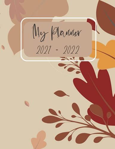 My Planner 2021-2022: July 2021 - July 2022 : 12 Months Yearly Planner Monthly Calendar, Agenda Schedule Organizer And Appointment Notebook