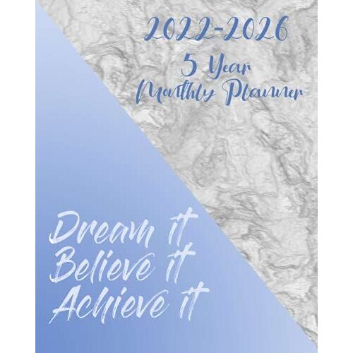 2022-2026 Monthly Planner 5 Years-Dream It, Believe It, Achieve It: Five Year Monthly Planner With Goals, Website Log, Contact Log, Notes & Yearly Planner Monthly Calendar | Marble Cover