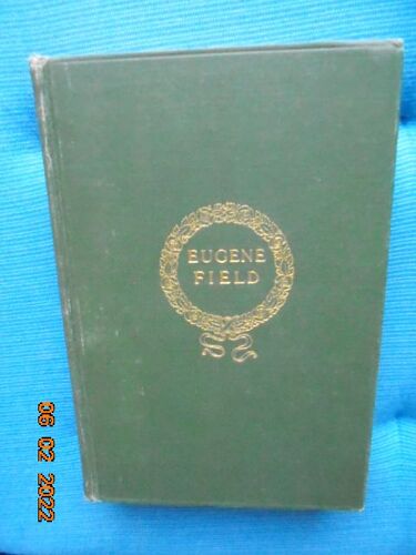 Poems Of Eugene Field : The Complete Edition