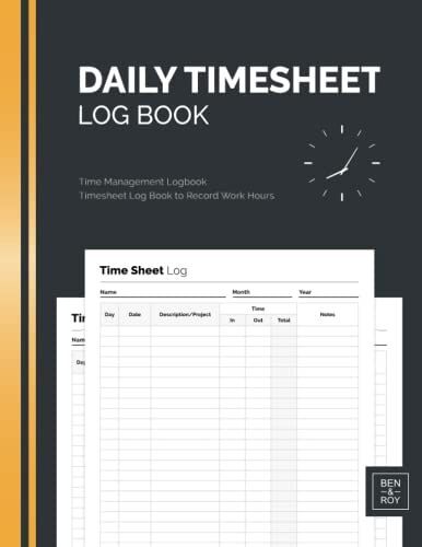 Daily Timesheet Log Book: Up To 3360 Records | Simple Time Sheet Logbook To Record Work Hours Of Employees Or For Personal Use
