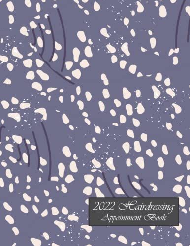 2022 Hairdressing Appointment Book: 8am-9pm Daily/Hourly Planner 15 Minutes With 8 Column From Sunday To Monday, For Mobile Hairdresser, Blue Cover