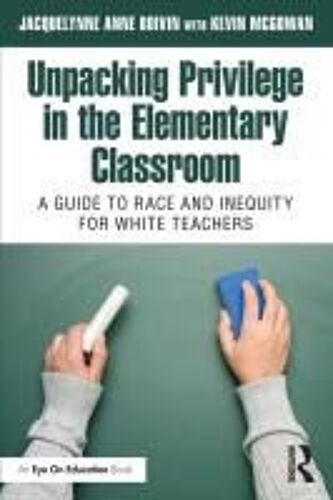 Unpacking Privilege In The Elementary Classroom