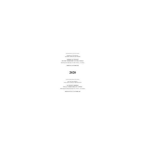 Reports Of Judgments, Advisory Opinions And Orders 2020: Armed Activities On The Territory Of The Congo (Democratic Republic Of The Congo V. Uganda)