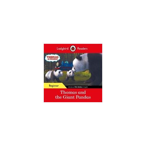 Ladybird Readers Beginner Level - Thomas The Tank Engine - Thomas And The Giant Pandas (Elt Graded Reader)