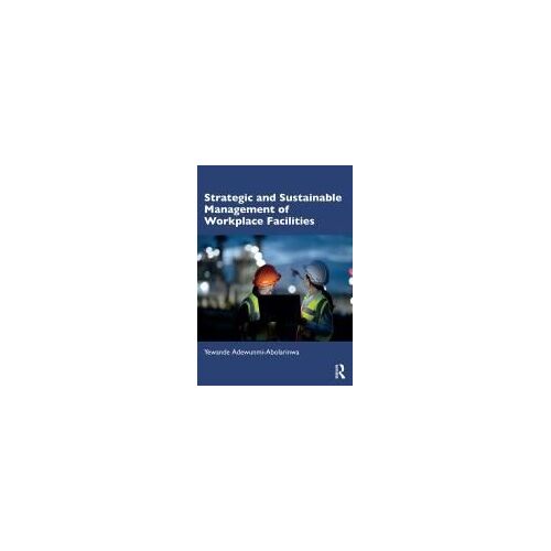 Strategic And Sustainable Management Of Workplace Facilities