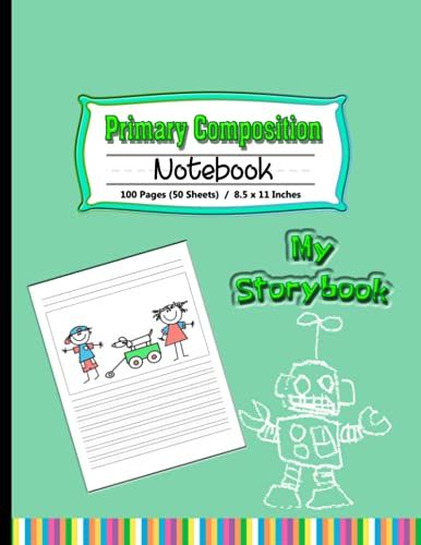 Primary Composition Notebook: Writing And Drawing Story Paper For Boys And Girls, Storybook Composition Notebook, Dotted Midline For Handwriting ... (8.5" X 11") Robot Soft Durable Cover