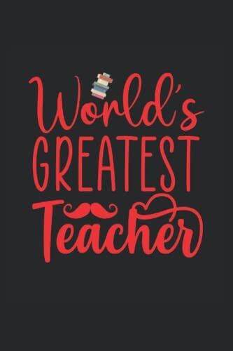 World Greatest Teacher: Schreibheft, Notizbuch Eine Witzige Idee Mit 130 Leerseiten Liniert