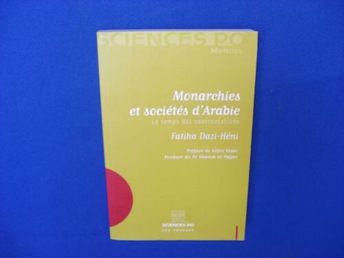 Monarchies Et Societes D'arabie.  Le Temps Des Confrontations