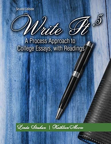 Write It .5: A Process Approach To College Essays With Readings