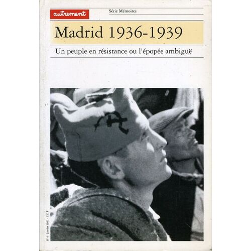 « Madrid (1936-1939) », Coll., Autrement, 1991