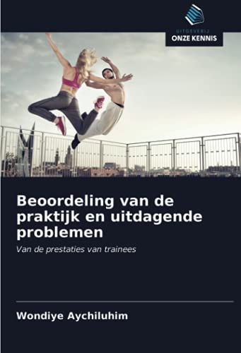 Beoordeling Van De Praktijk En Uitdagende Problemen