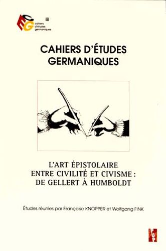 Cahiers D'études Germaniques N° 70 - L'art Épistolaire Entre Civilité Et Civisme : De Gellert À Humboldt
