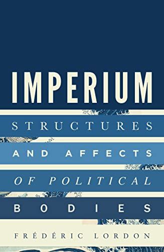 Imperium: Structures And Affects Of Political Bodies