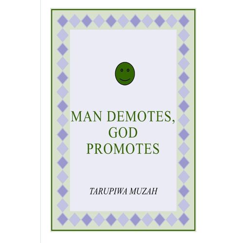 Man Demotes, God Promotes