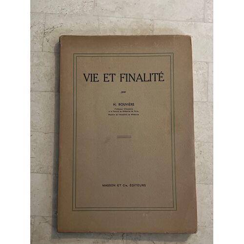 Vie & Finalité, Par H. Rouvière 