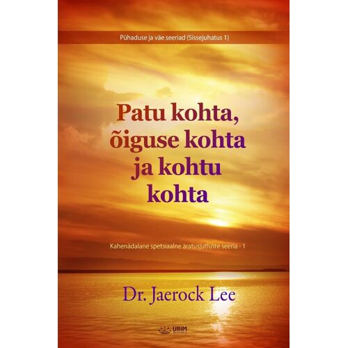 Patu Kohta, Õiguse Kohta Ja Kohtu Kohta(Estonian Edition)