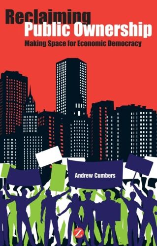 Reclaiming Public Ownership: Making Space For Economic Democracy
