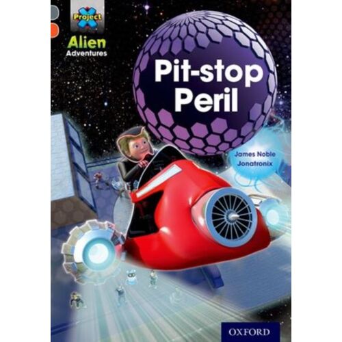 Project X Alien Adventures: Grey Book Band, Oxford Level 13: Pit-Stop Peril