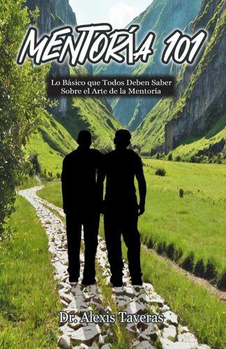 Mentoría 101: Lo Básico Que Todos Deben Saber Sobre El Arte De La Mentoría