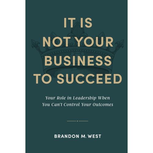 It Is Not Your Business To Succeed
