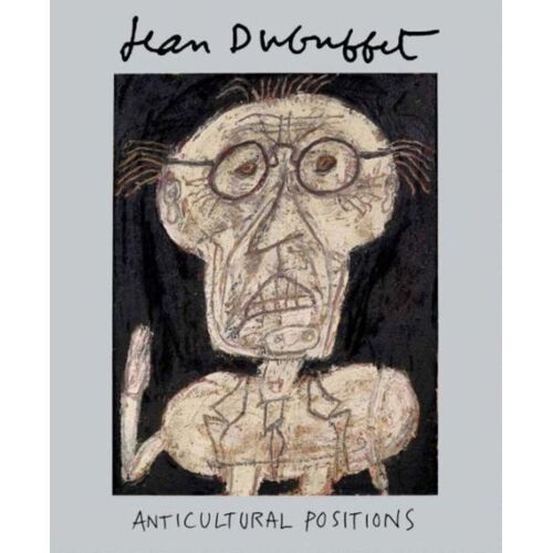 Jean Dubuffet: Anticultural Positions