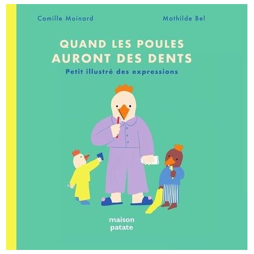 Quand Les Poules Auront Des Dents - Petit Illustré Des Expressions