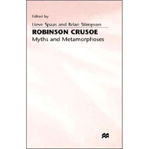 Robinson Crusoe - Myths And Metamorphoses